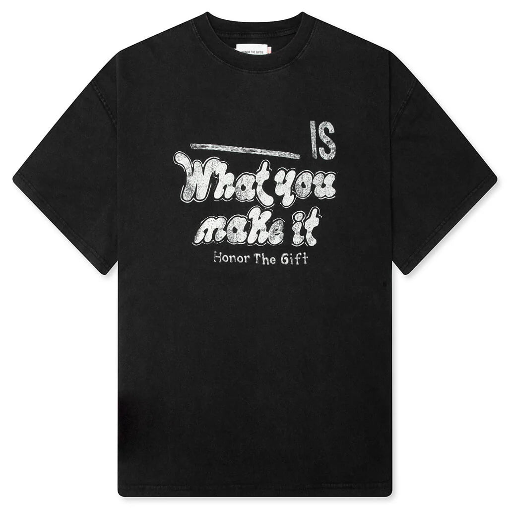 What You Make It Tee Black